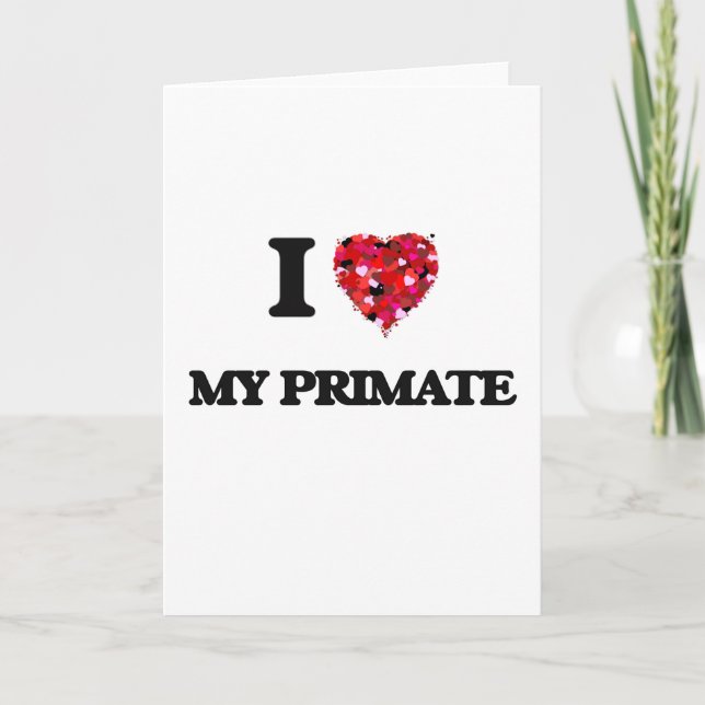 Cartão I Love My Primate (Frente)