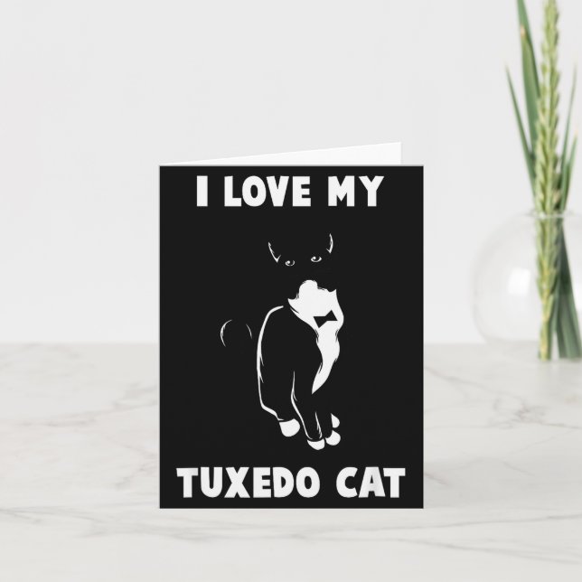 Cartão I Love My Tuxedo Cat T Shirt _ Cat Lover T Shirt  (Frente)