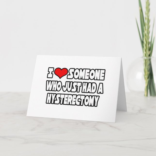 Cartão I Love Someone Who Just Had a Hysterectomy (Frente)