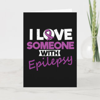 Cartão I Love Someone With Epilepsy Day Seizures Warrior 