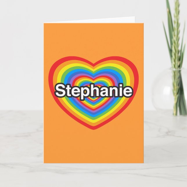 Cartão I love Stephanie. I love you Stephanie. Heart (Frente)