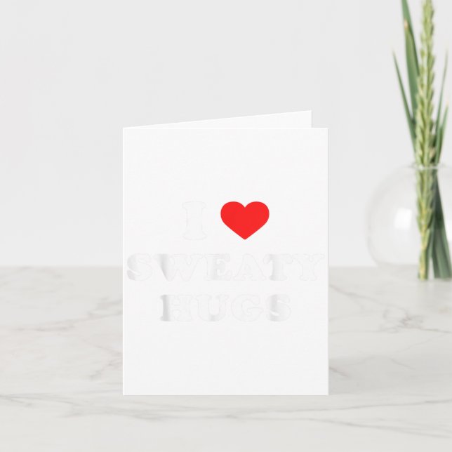 Cartão I Love Sweaty Hugs Marathon Watching Tee  (Frente)