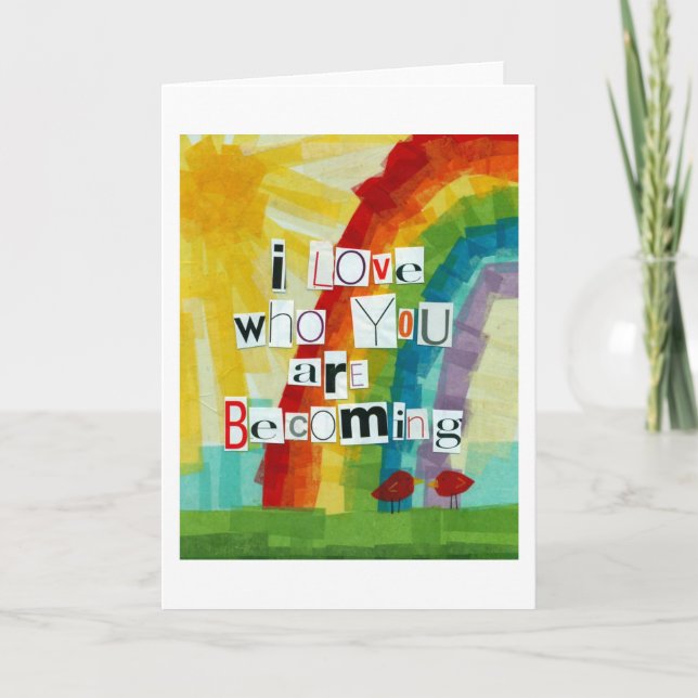Cartão I Love Who You Are Becoming (Frente)