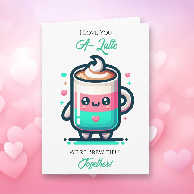 Cartão I Love You A-Latte | Valentine's Day  (Criador carregado)