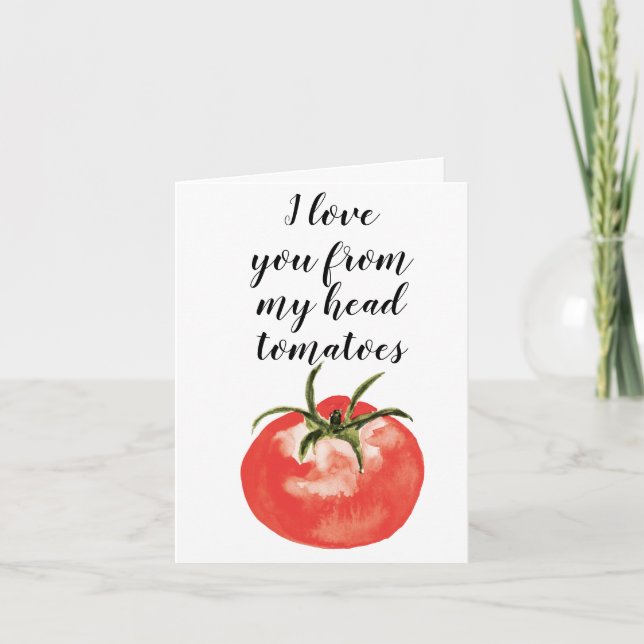 Cartão I love you from my head tomatoes (Frente)