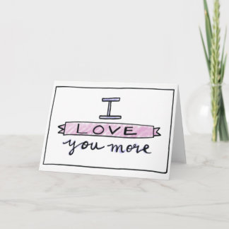 Cartão I Love You More Card, Love Greeting Card