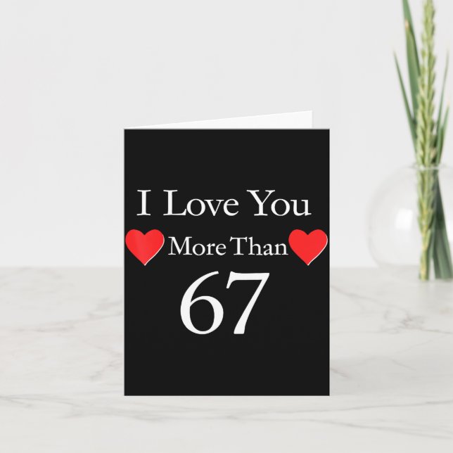 Cartão I Love You More Than 67 Meme Valentines 6 7 Men Wo (Frente)