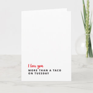 Cartão I Love You More Than a Taco on Tuesday Card