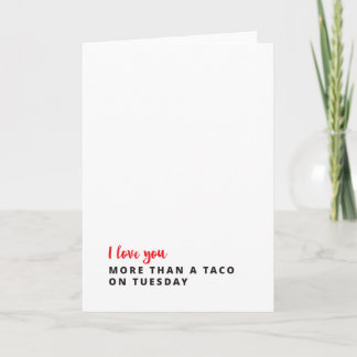 Cartão I Love You More Than a Taco on Tuesday Card