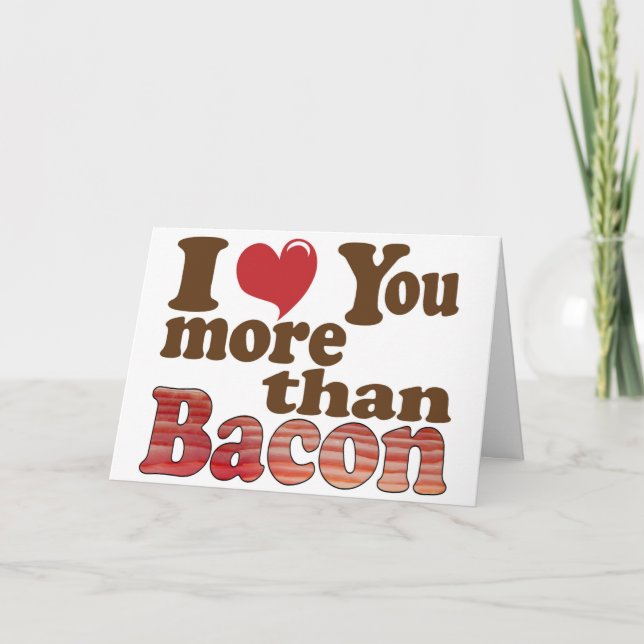 Cartão I Love You More Than Bacon (Frente)