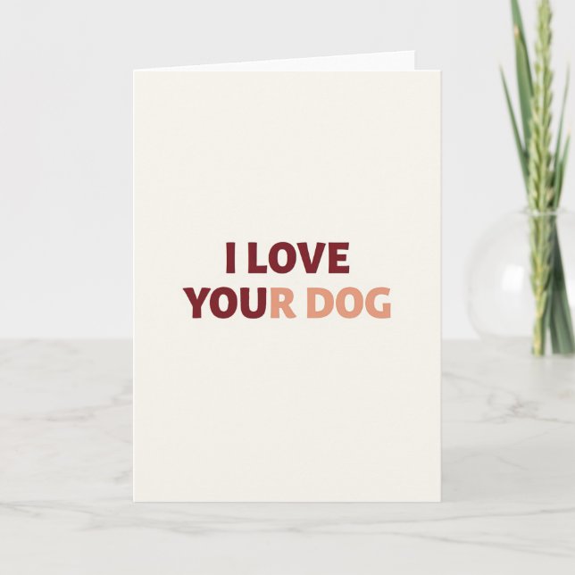 Cartão I Love Your Dog Card (Frente)