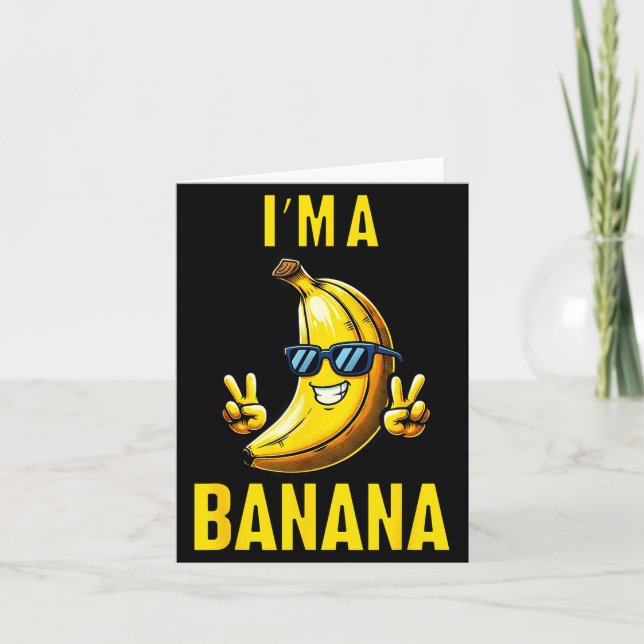 Cartão I’m A Banana Funny Cartoon Humor Design  (Frente)