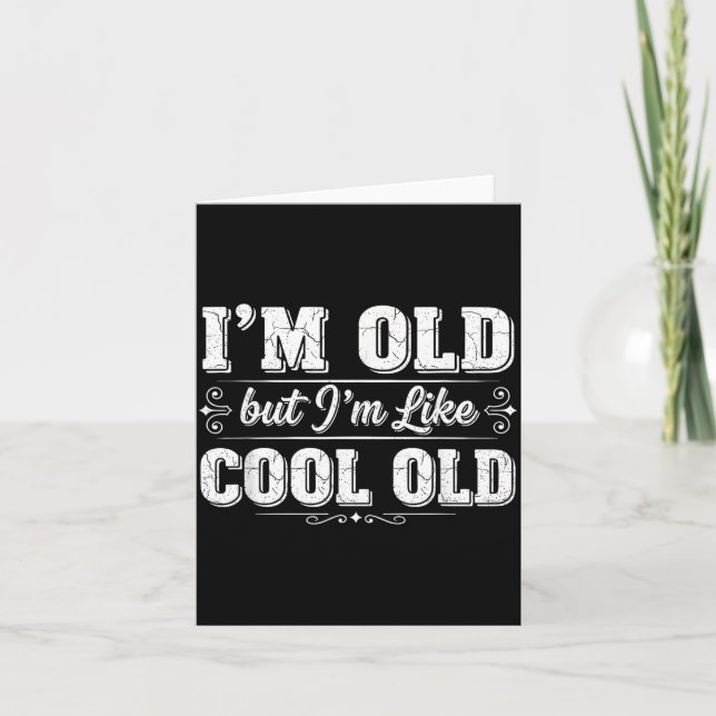 Cartão I’m Cool Old Funny Aging Humor Grandpa Jokes Fathe (Frente)