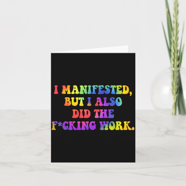 Cartão I Manifested, But I-also Did The Fcking Work Funny (Frente)