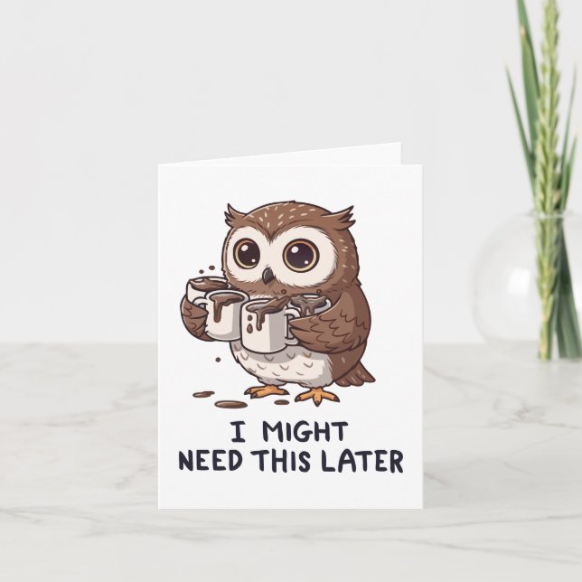 Cartão I Might Need Coffee Later - Funny Owl Humor (Frente)