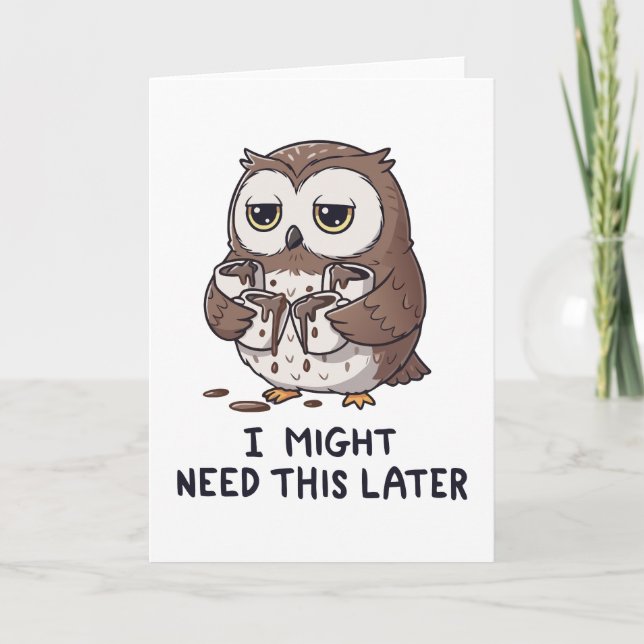 Cartão I Might Need Coffee Later - Funny Owl Humor (Frente)