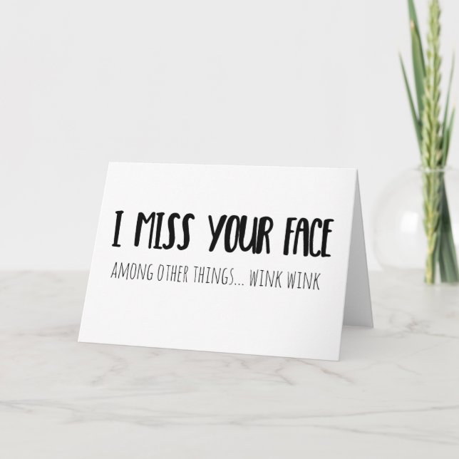 Cartão I Miss Your Face - Greeting Card (Frente)