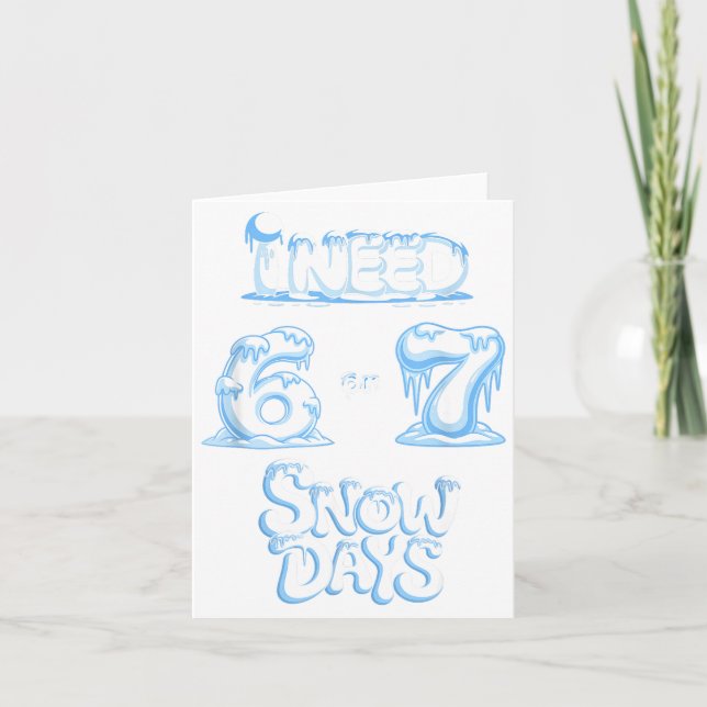 Cartão I Need 6 7 Snow Days Funny Snowy Day Teacher And S (Frente)