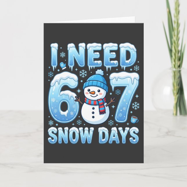 Cartão I Need 6 or 7 Snow Days Funny Winter Teacher (Frente)