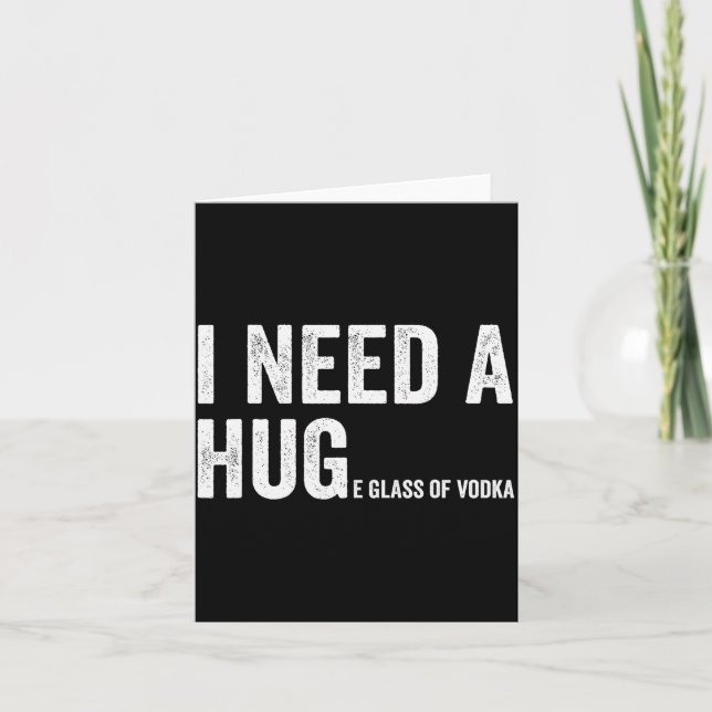 Cartão I Need A Huge Gl Of Vodka Funny Vodka Fan  (Frente)