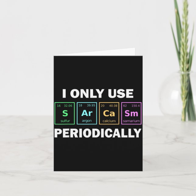 Cartão I Only Use Sarcasm Periodically Funny Chemistry St (Frente)