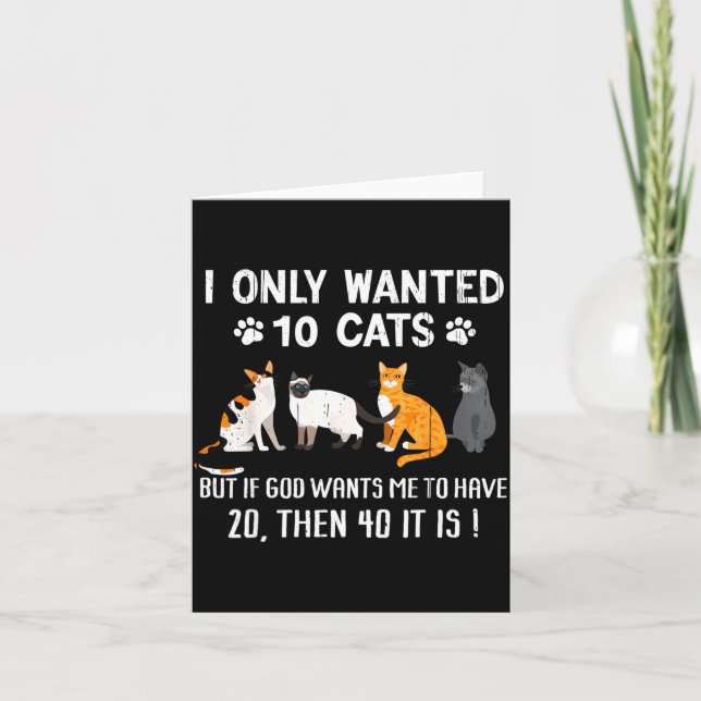 Cartão I Only Wanted 10 Cats - Pets Funny Cats Quote Humo (Frente)