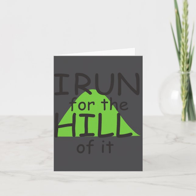 Cartão I Run For The Hill Of It Funny Runner Themed  (Frente)