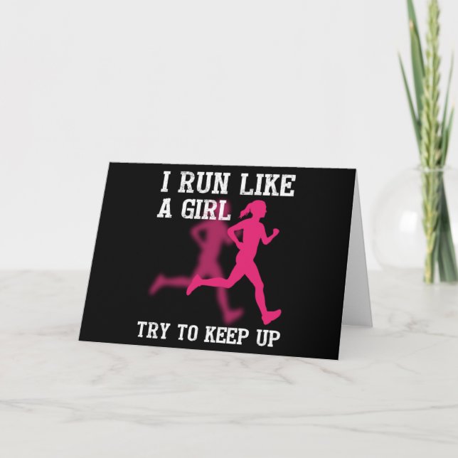 Cartão I Run Like a Girl Try to Keep Up (Frente)