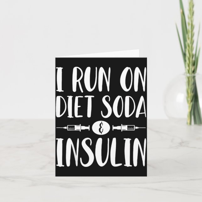 Cartão I Run On Diet Soda And Insulin - T1d T2d Diabetes  (Frente)