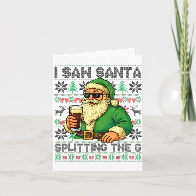 Cartão I Saw Santa Splitting The G, Santa Beer Drinking C (Frente)
