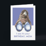 Cartão I see it's Your Birthday Fun Bird Watcher Mom<br><div class="desc">I see it's Your Birthday Fun Birdwatcher watching You.  Funny Bird for the bird watching mother in your life</div>