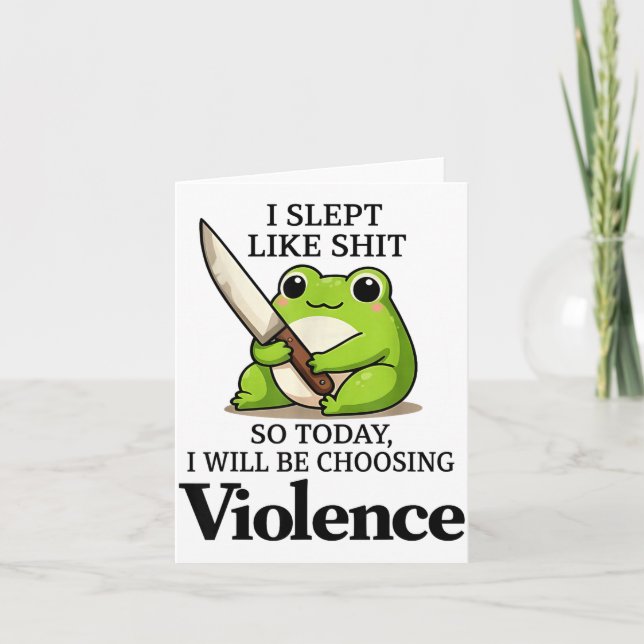 Cartão I Slept Like Funny Frog Choosing Violence Tee  (Frente)