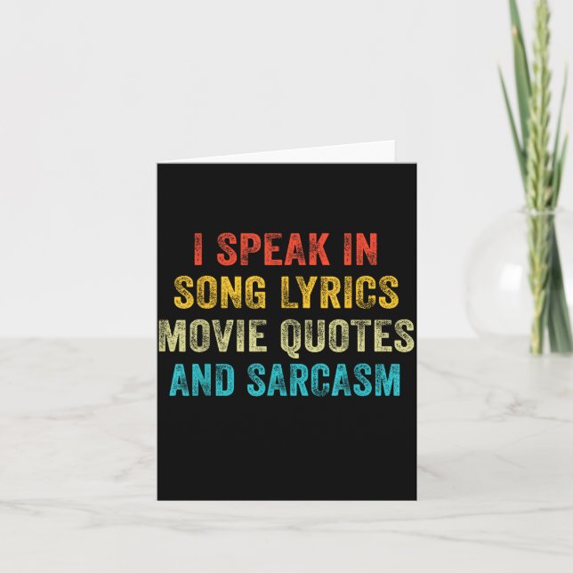 Cartão I Speak In Movie Quotes Song Lyrics And Sarcasm Vi (Frente)