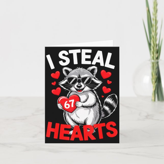 Cartão I Steal 67 Hearts Funny 67 Valentine Raccoon Men B (Frente)