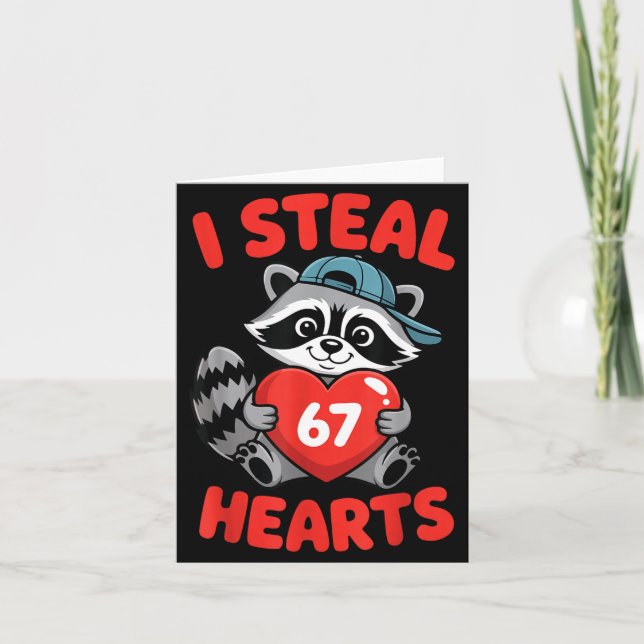 Cartão I Steal 67 Hearts Funny 67 Valentine Raccoon Men B (Frente)