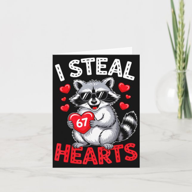 Cartão I Steal 67 Hearts Funny 67 Valentine Raccoon Men B (Frente)