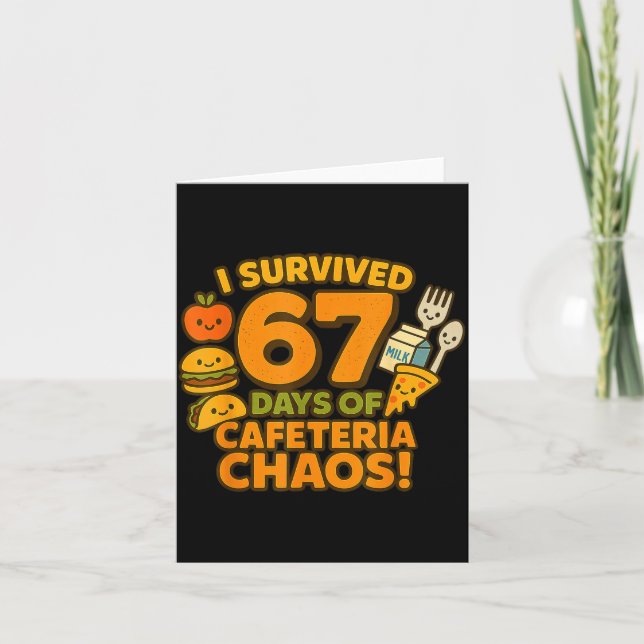 Cartão I Survived 67 Days Of Cafeteria Chaos 67 Meme Lunc (Frente)
