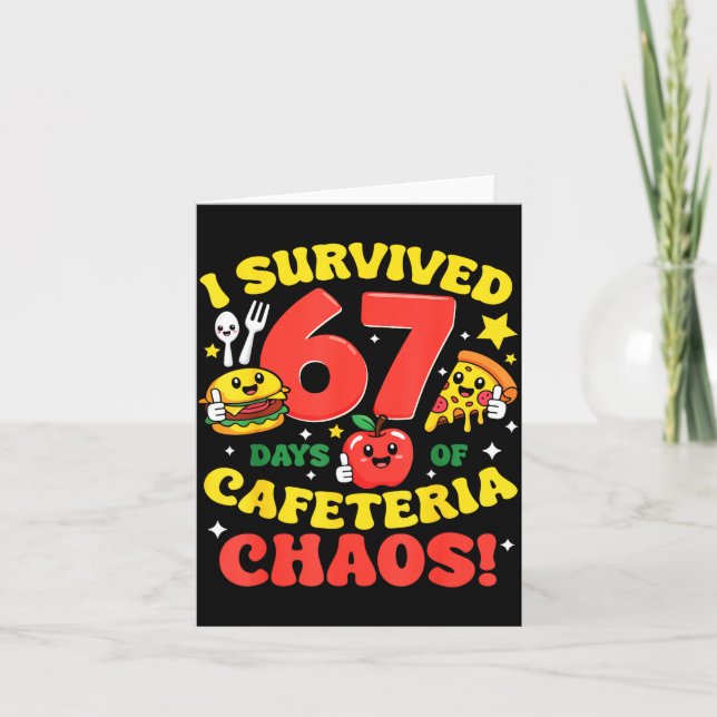 Cartão I Survived 67 Days Of Cafeteria Chaos 67 Meme Lunc (Frente)