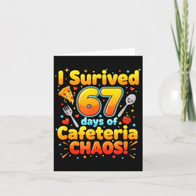 Cartão I Survived 67 Days Of Cafeteria Chaos 6 7 Meme Lun (Frente)