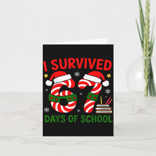 Cartão I Survived 67 Days Of School Christmas Six Seven M (Frente)