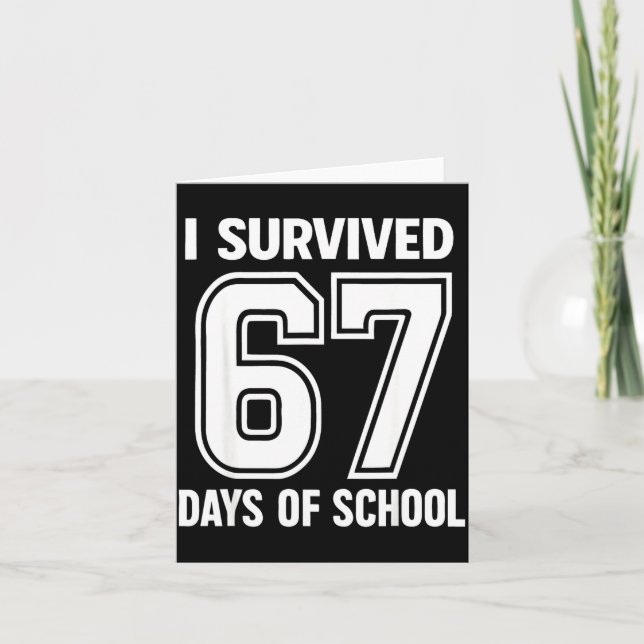 Cartão I Survived 67 Days Of School Funny 67 Teachers Stu (Frente)