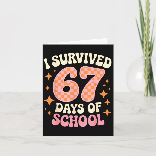 Cartão I Survived 67 Days Of School Funny 67 Teachers Stu (Frente)