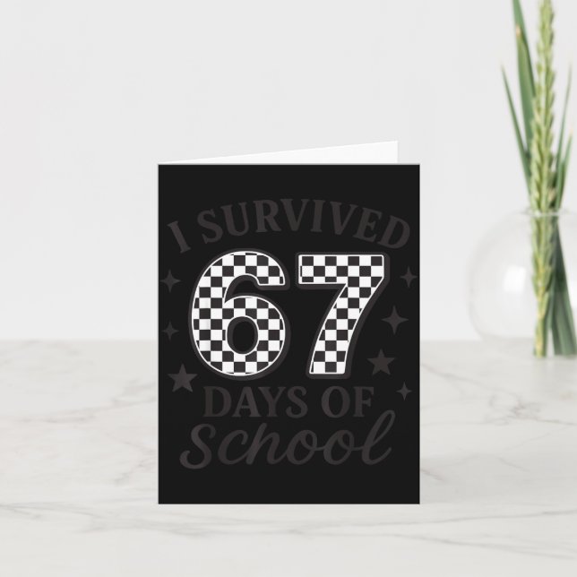 Cartão I Survived 67 Days Of School Funny Six Seven Teach (Frente)