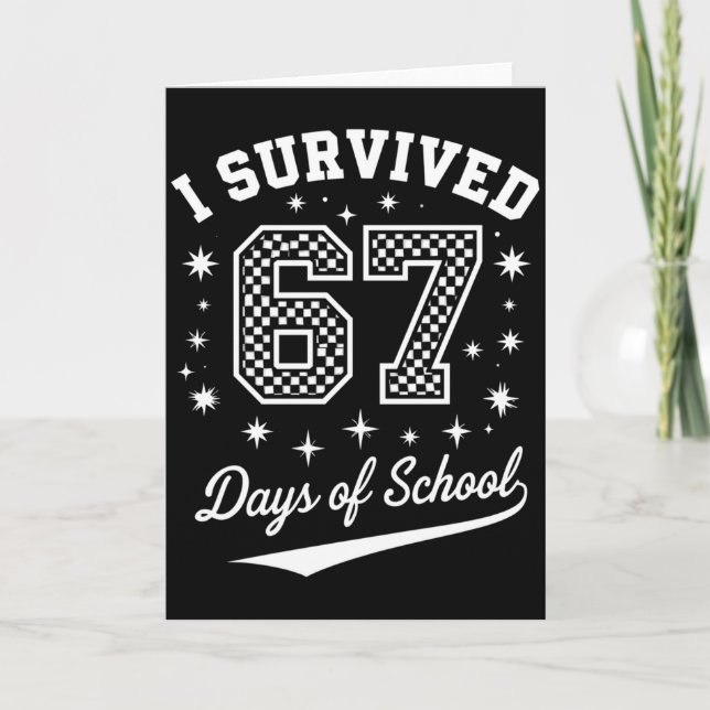Cartão I Survived 67 Days Of School Funny Student Teacher (Frente)