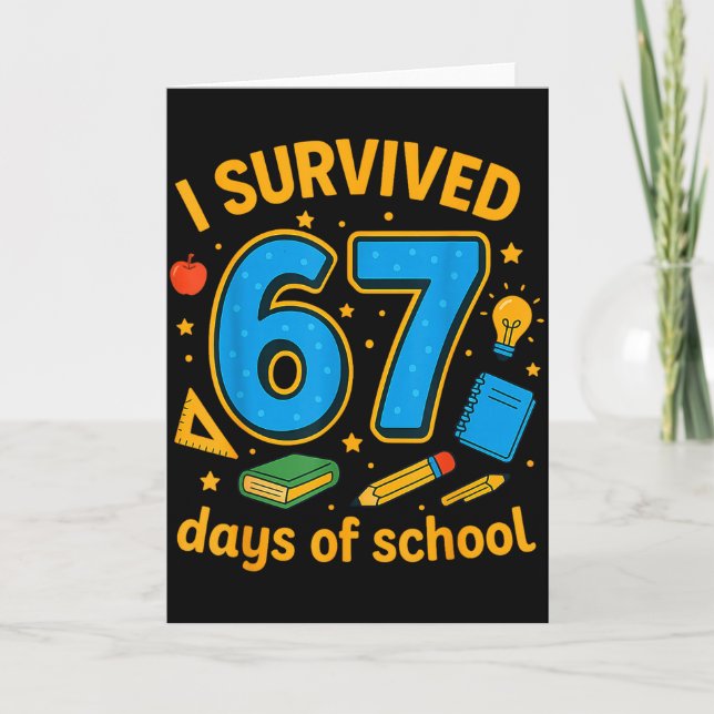 Cartão I Survived 67 Days Of School Funny Teachers Studen (Frente)