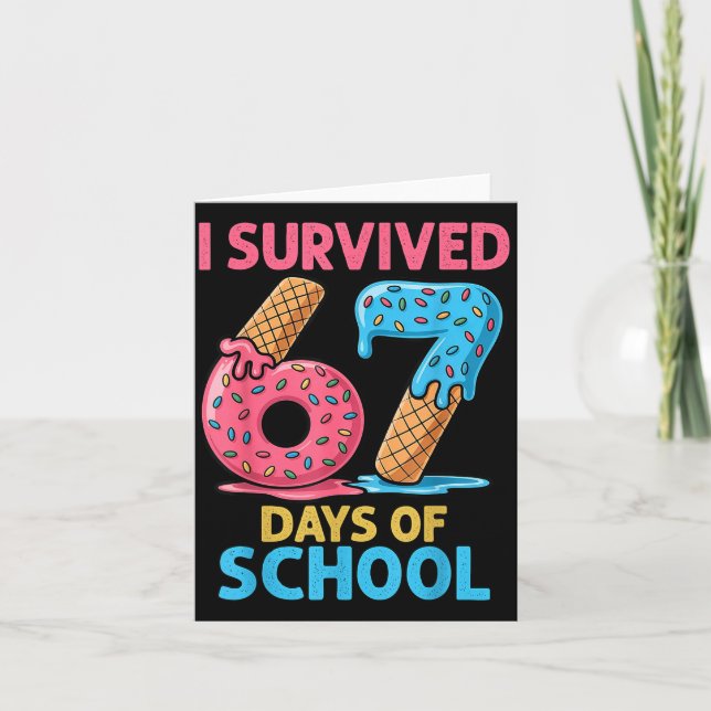 Cartão I Survived 67 Days Of School Ice Cream Six Seven T (Frente)
