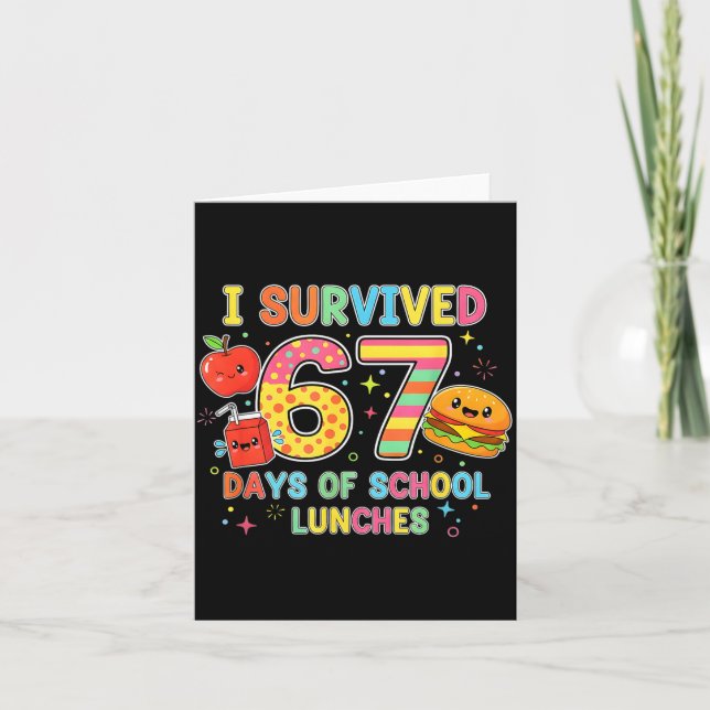 Cartão I Survived 67 Days Of School Lunches 6 7 Meme Lunc (Frente)