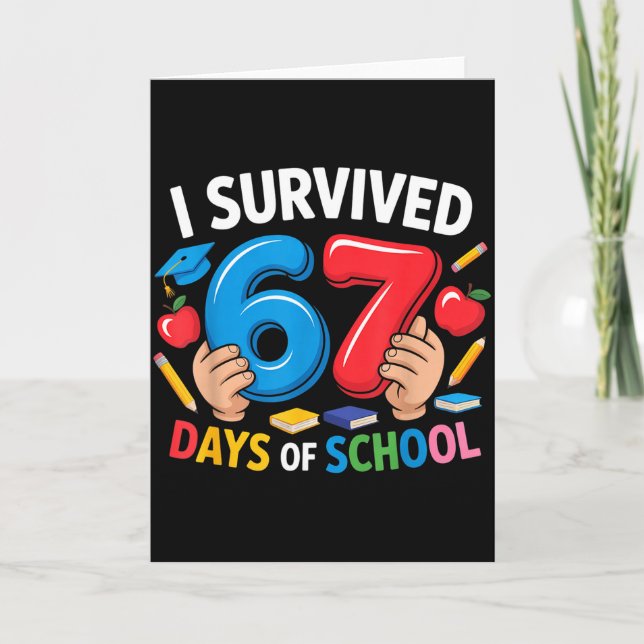 Cartão I Survived 67 Days Of School Six Seven 6 7 Teacher (Frente)