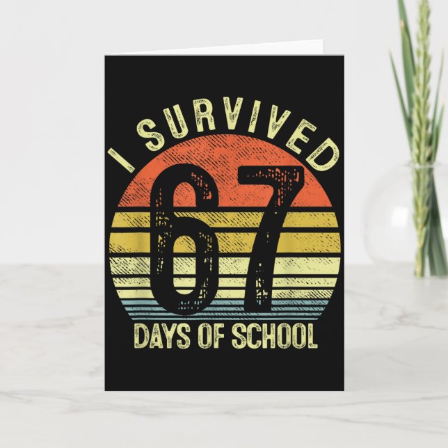Cartão I Survived 67 Days Of School Six Seven 6 7 Teacher (Frente)