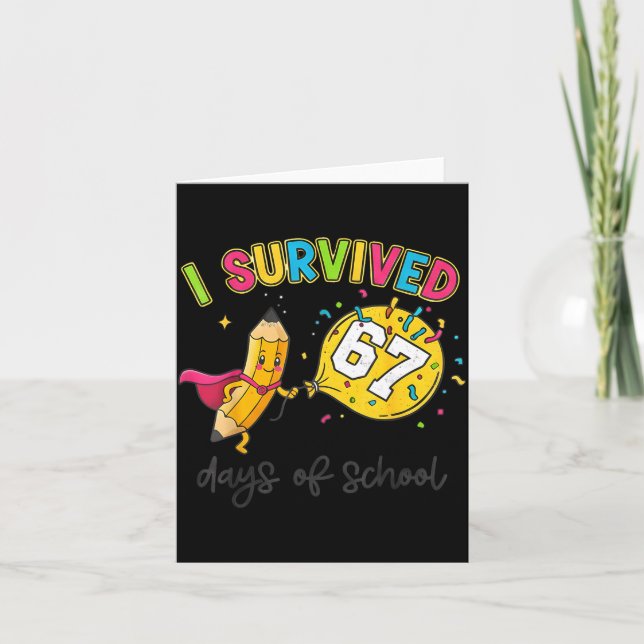 Cartão I Survived 67 Days Of School Six Seven 6 7 Teacher (Frente)